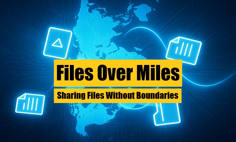 Files Over Miles